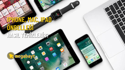 iPhone,  Mac ve iPad önbellek nasıl temizlenir?