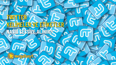 Twitter kelimeleri ve etiketleri sessize alma nasıl yapılır?