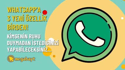 WhatsApp’tan 3 yeni özellik birden! İstemediğiniz kişilerden rahatça kaçabileceksiniz