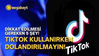 TikTok kullanırken dolandırılmayın! Dikkat etmeniz gereken 5 dolandırıcılık yöntemi