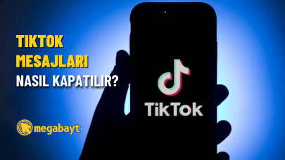 TikTok mesajları nasıl kapatılır? 2022