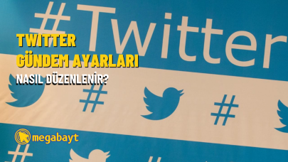 Twitter gündem ayarları nasıl düzenlenir? Başka bir ülkenin gündemini görme