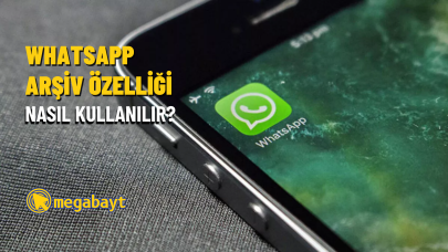 WhatsApp arşiv özelliği nasıl kullanılır? Resimli anlatım