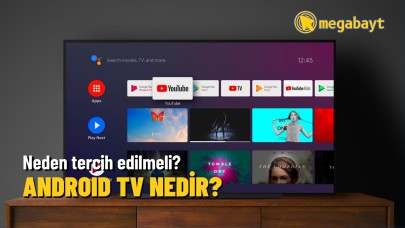 Android TV nedir? Akıllı TV'den farkları neler?