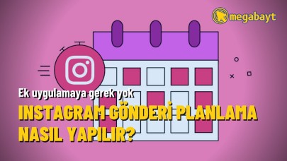 Beklenen özellik geldi: Instagram gönderi planlama nasıl yapılır?