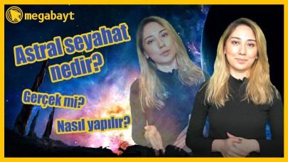 Astral seyahat nedir? Gerçek mi? Nasıl yapılır? - VİDEO