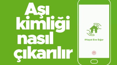 Hayat Eve Sığar uygulamasına 'aşı kartı' özelliği geliyor!
