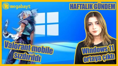 Windows 11 sızdırıldı,  A.R.O.G'un oyunu,  Valorant Mobile - Megabayt Haftalık Gündem (18.06.2021) - VİDEO