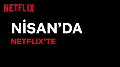 Nisan ayında Netflix Türkiye'de yayınlanacak dizi ve filmler! Yakamoz S-245 ve daha fazlası...