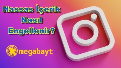 Instagram hassas içerik kapatma nasıl yapılır? Müstehcen içerikten kurtulun