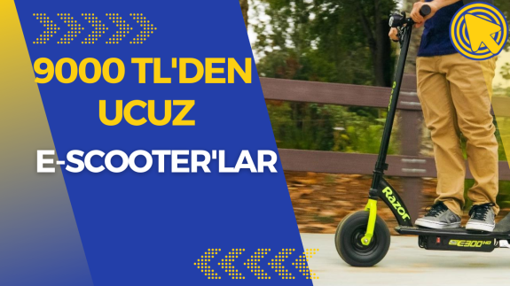 9000 TL altı alınabilecek e-scooter'lar!
