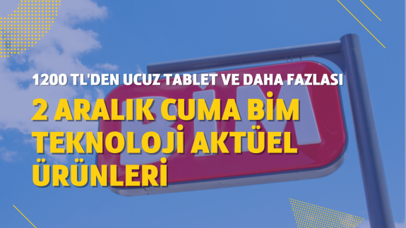 2 Aralık Cuma BİM Aktüel teknoloji ürünleri! 1200 TL'den ucuz tablet ve daha fazlası