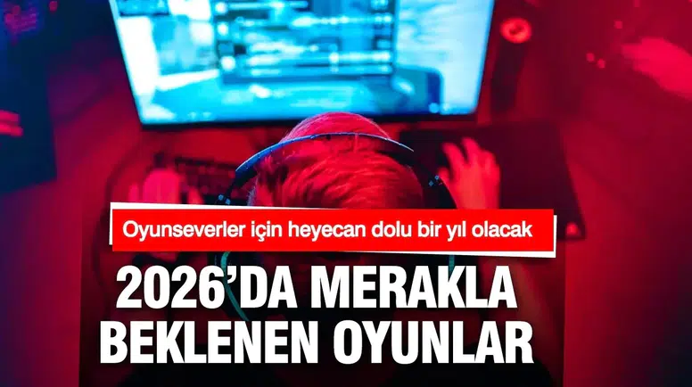 2026'da Beklenen Oyunlar