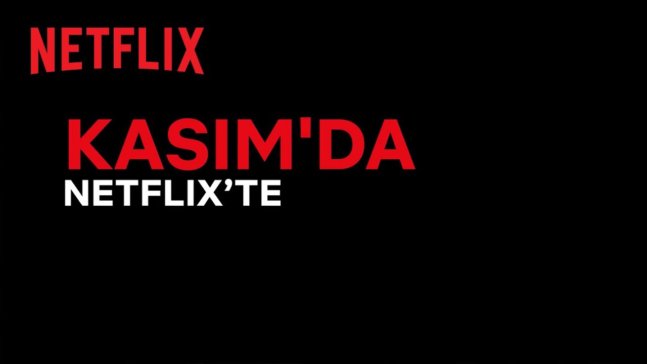 İşte kasım ayında Netflix'e eklenecek dizi ve filmler! 1